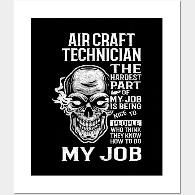 Air Craft Technician T Shirt - The Hardest Part Gift Item Tee Wall Art by candicekeely6155